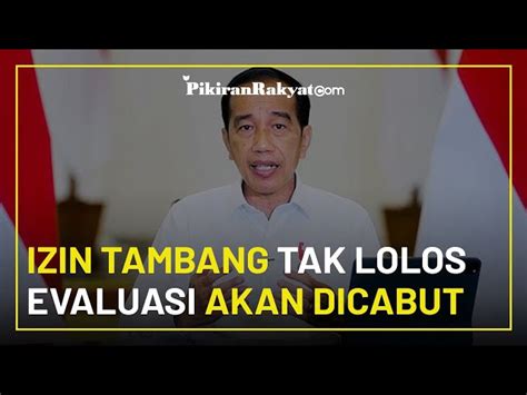 Jokowi Akan Cabut Ribuan Izin Usaha Tambang Kehutanan Dan Hgu