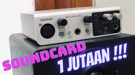 Midiplus Studio S Audio Interface Soundcard Review Cara Koneksi Ke