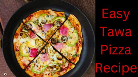 Easy Homemade Tawa Pizza Recipe 2023