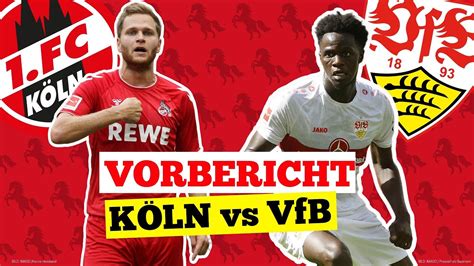 Fc K Ln Gegen Vfb Stuttgart Vorbericht Youtube