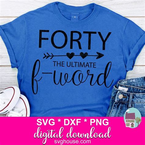 Th Birthday Svg Forty The Ultimate F Word Svg Dxf And Png Files For