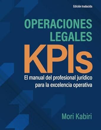 Operaciones Legales KPIs El manual del profesional jurídico para la