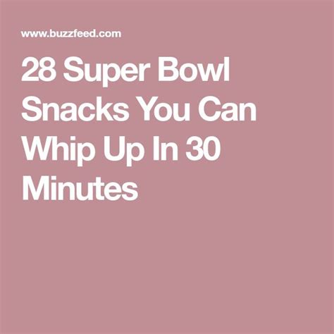 28 Crowd Pleasing Game Day Recipes You Can Make In 30 Minutes