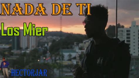 Los Mier Nada De Ti Letra Youtube