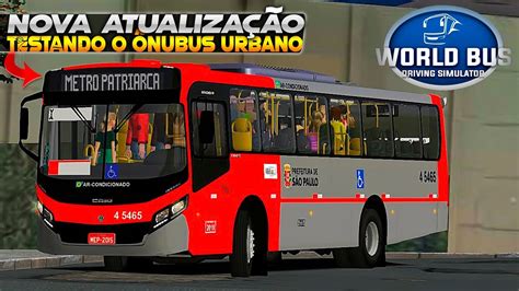 TESTANDO Novo Ônibus Urbano No World Bus Driving Simulator YouTube