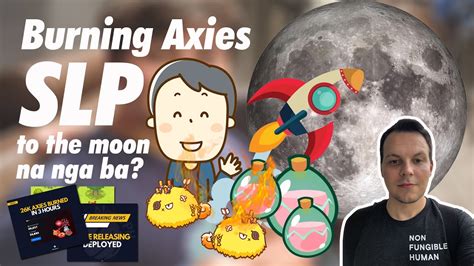 Axie Releasing Burning Axies Na SLP To The Moon Na Nga Kaya YouTube