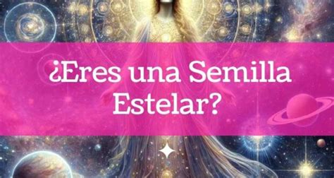 Se Ales Claras De Que Eres Una Semilla Estelar