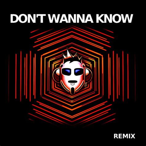 Don T Wanna Know Remix Youtube Music