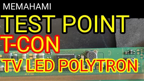 MEMAHAMI TEST POINT T CON TV LED POLYTRON PLD 32D1500 Panel Lcd