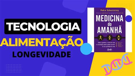 Resumo Do Livro Medicina Do Amanh Youtube