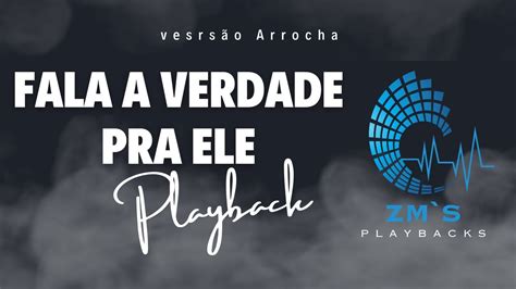 Playback Fala A Verdade Pra Ele Karaoke Youtube