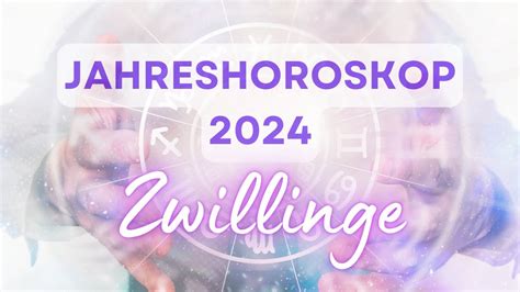 Jahreshoroskop 2024 für das Sternzeichen Zwillinge YouTube