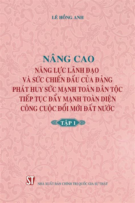 Nâng Cao Năng Lực Lãnh Đạo Và Sức Chiến Đấu Của Đảng Phát Huy Sức Mạnh