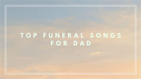 Top Funeral Songs For Dad - Farewellit