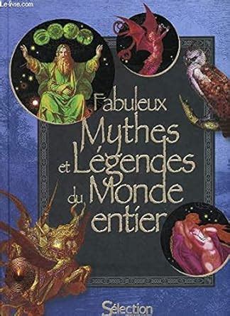 FABULEUX MYTHES ET LEGENDES DU MONDE ENTIER Amazon Es Libros