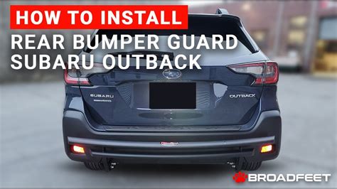 How To Install 2022 2024 Subaru Outback Exterior Rear Bumper Guard Broadfeet Subaruoutback