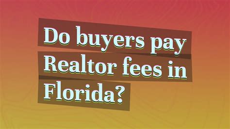 Do Buyers Pay Realtor Fees In Florida YouTube