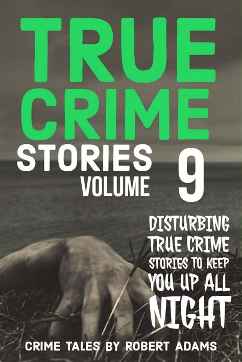 True Crime Stories VOLUME 9 A Collection Of Fascinating Facts And