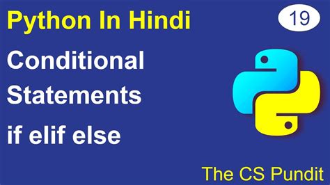 Lecture 19 Conditional Statements In Python If Elif Else Python Tutorial In Hindi Ncert