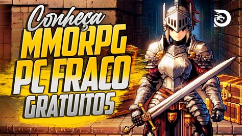 MELHORES MMO MMORPG LEVES e GRÁTIS para PC FRACO 2024 FREE TO PLAY