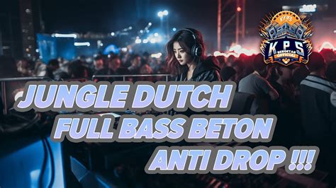 Satu Room Tinggi Dj Jungle Dutch Full Bass Beton Terbaru 2024 Anti