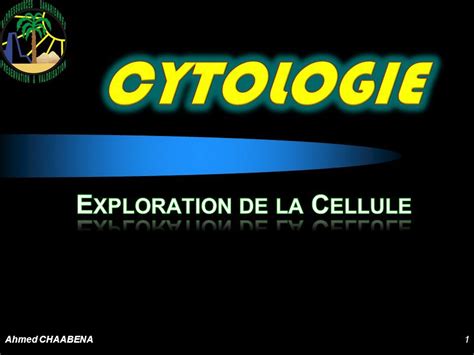 Cytologie Biologie Cellulaire 01 Exploration De La Cellule La