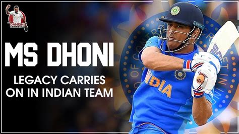 Ms Dhoni Legacy Carries On In Indian Team Danish Kaneria Live Youtube