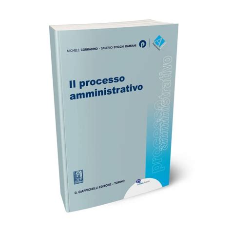 Il Processo Amministrativo CORRADINO M STICCHI DAMIANI Giappichelli