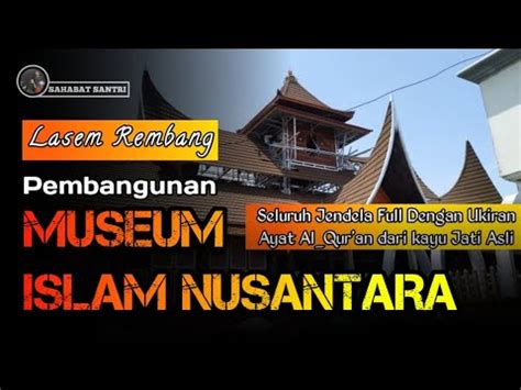 Museum Islam Nusantara Lasem Rembang Jawa Tengah Youtube