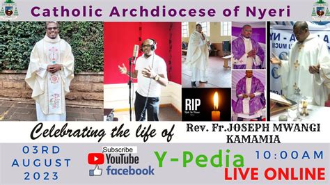 Funeral Mass For The Late Rev Fr Joseph Mwangi Kamamia Livestream