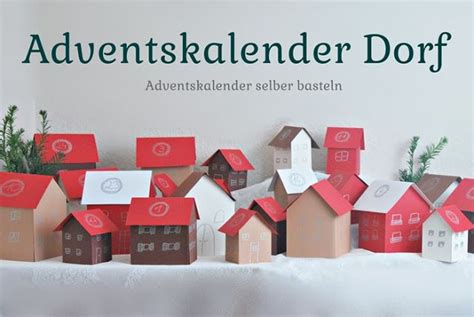 Adventskalender Dorf Adventskalender Selber Basteln Mit Tonkarton