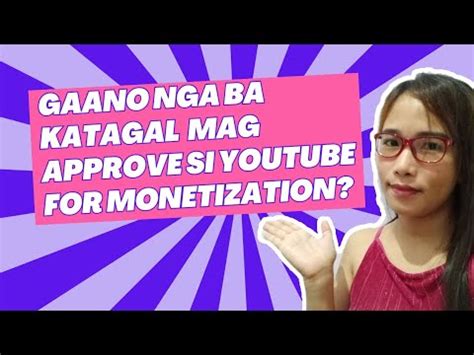 Vlog Gaano Katagal Mag Approve Si Youtube For Monetization Youtube