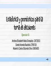 ESTADISTICA ejercicio 13 pdf Estadística y pronósticos para la toma