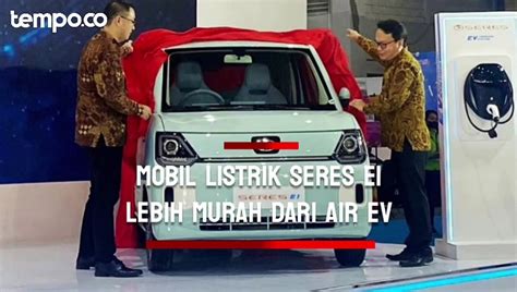 GIIAS 2023 Mobil Listrik Seres E1 Diluncurkan Dijual Lebih Murah Dari