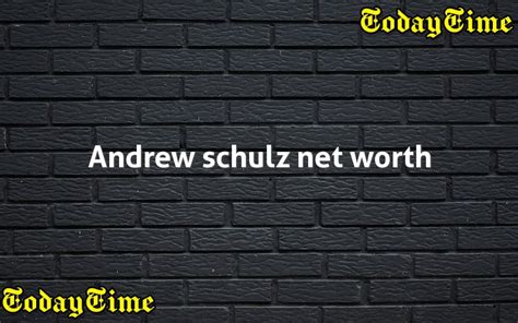 Andrew schulz net worth - Today Time