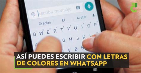 Así puedes escribir con letras de colores en WhatsApp