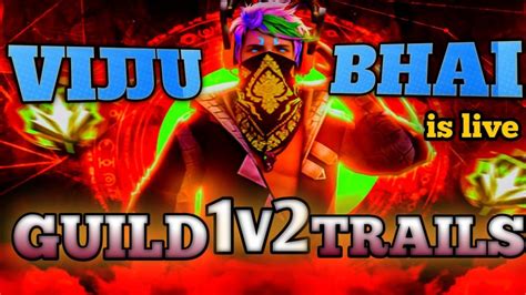 1v2 Guild Trails Telugu Ff Live Vijju Bhai Gaming Is Live Youtube