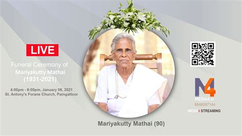 Mariyakutty Mathai 90 Funeral Ceremony Live Streaming YouTube