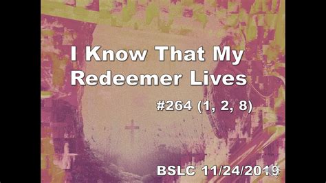 I Know That My Redeemer Lives Youtube