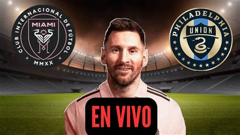 Resumen Del Partido Philadelphia Vs Inter Miami En Vivo🚨 Messi Ala