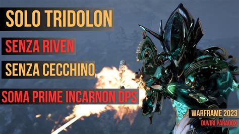 WARFRAME ITA SOLO TRIDOLON SOMA PRIME INCARNON 2023 BUILD SENZA