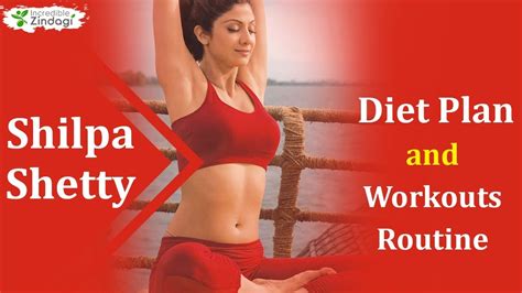 Shilpa Shetty Diet Plan And Workouts Routine Diet Plan Of Shilpa Shetty Youtube