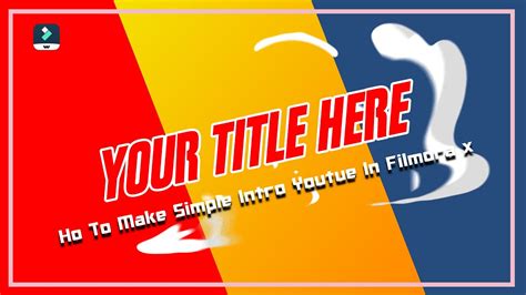 CARA MEMBUAT INTRO YOUTUBE MUDAH DAN SIMPEL DENGAN FILMORA X HOW TO