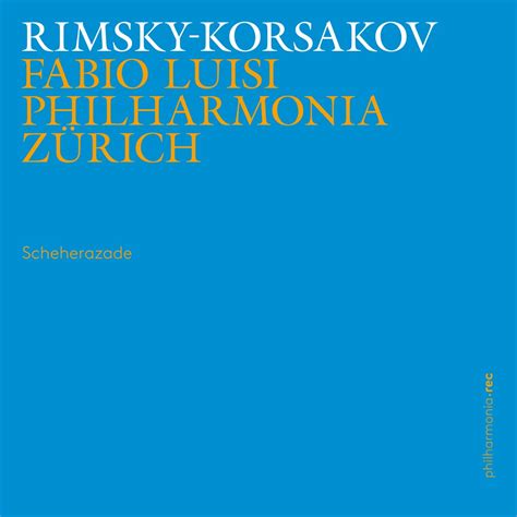 Rimsky Korsakov Scheherazade Op 35 Symphonic Suite Live 苏黎世爱乐乐团