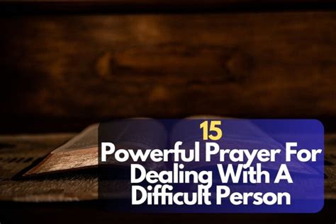 Powerful Prayer For Dealing With A Difficult Person