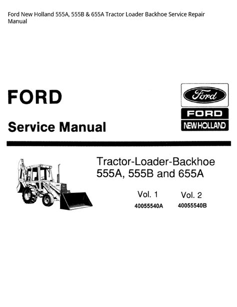 Ford New Holland 555A 555B 655A Tractor Loader Backhoe Service Repair