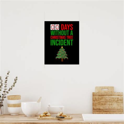 Zero Days Without A Christmas Tree Incident Poster Zazzle