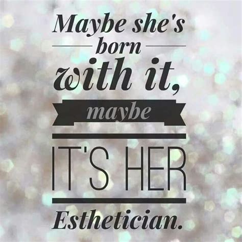 Love It Esthetics Esthetician Inspiration Esthetician Quotes