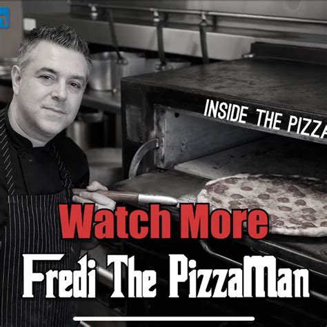 Fredi The PizzaMan- Inside The PizzaOven