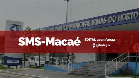 Sms Maca Divulga Edital Para Processo Seletivo De Resid Ncia M Dica